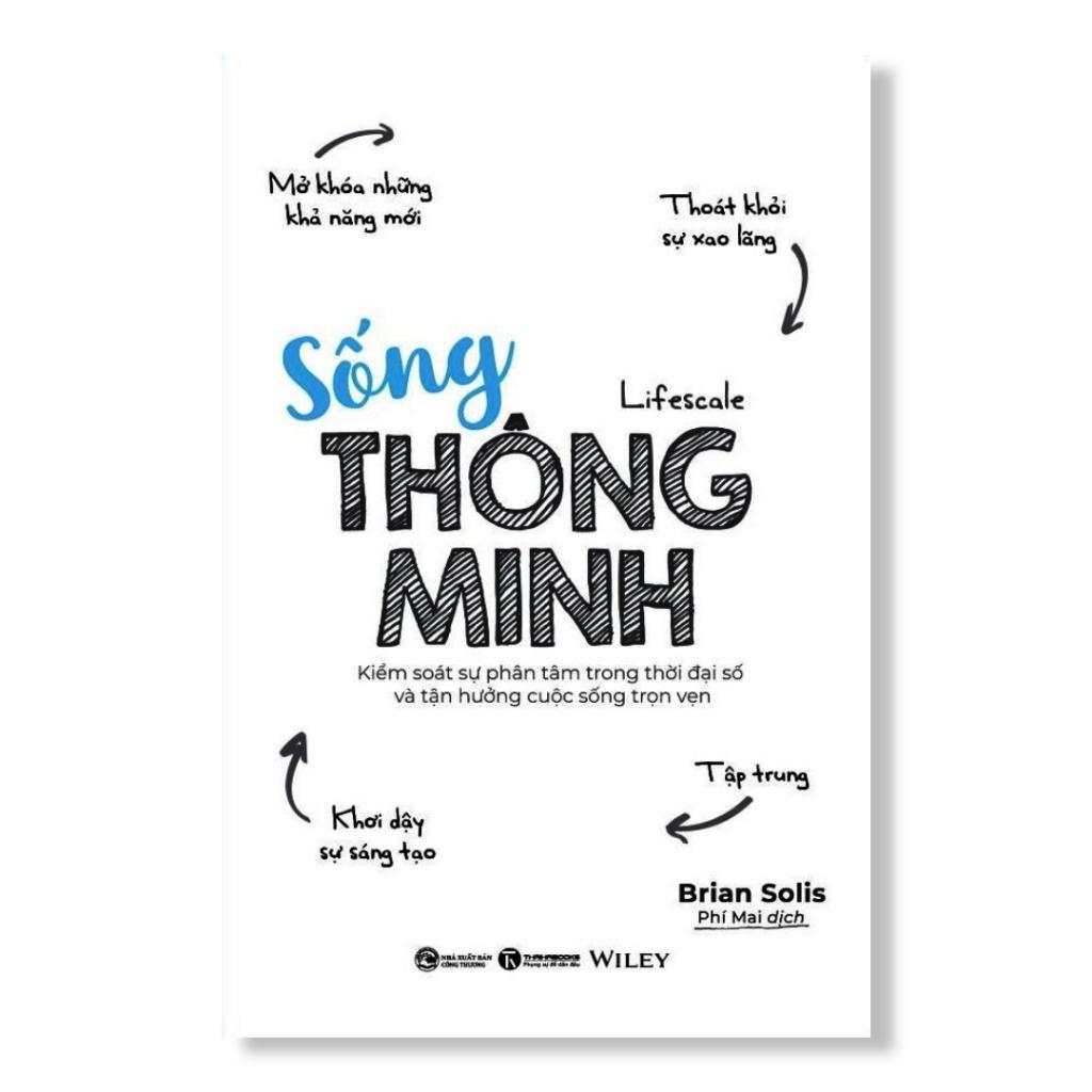 Sống thông minh - Kiểm soát sự phân tâm trong thời đại số và tận hưởng cuộc sống trọn vẹn - Bản Quyền