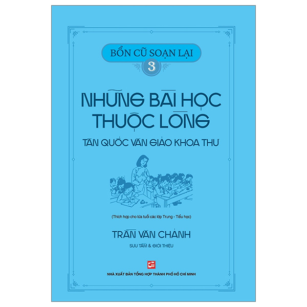 Bổn Cũ Soạn Lại 3 - Những Bài Học Thuộc Lòng - Tân Quốc Văn Giáo Khoa Thư