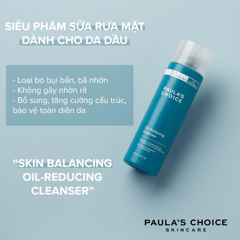 Sữa Rửa Mặt Cân Bằng Cho Da Dầu Nhẹ Dịu. Paula's Choice Skin Balancing Oil Reducing Cleanser 237ml
