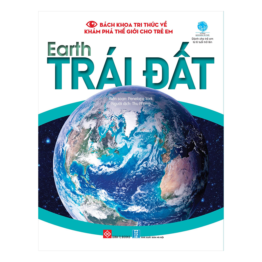 Bách Khoa Tri Thức Về Khám Phá Thế Giới Cho Trẻ Em - Earth - Trái Đất