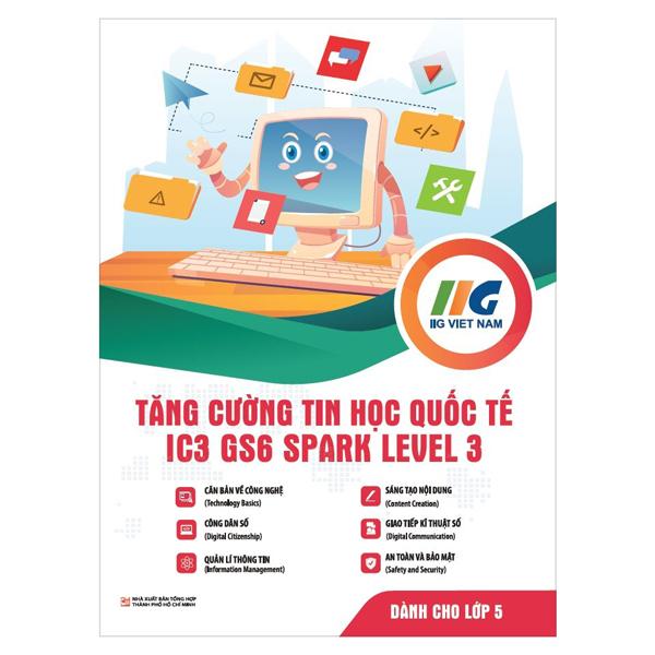 Tăng Cường Tin Học Quốc Tế - IC3-GS6 Spark Level 3 - Dành Cho Lớp 5
