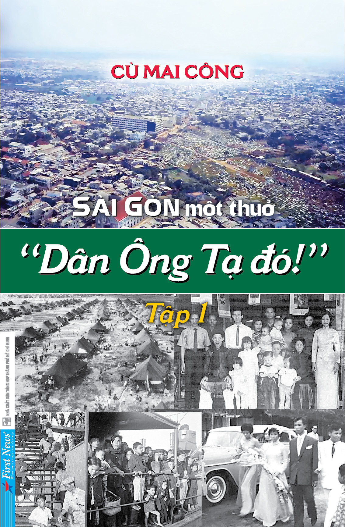 (Bộ 3 Tập) SÀI GÒN MỘT THUỞ - &quot; Dân Ông Tạ Đó !&quot; - Tập 1 - Tập 2 - Tập 3 - Cù Mai Công (bìa mềm)