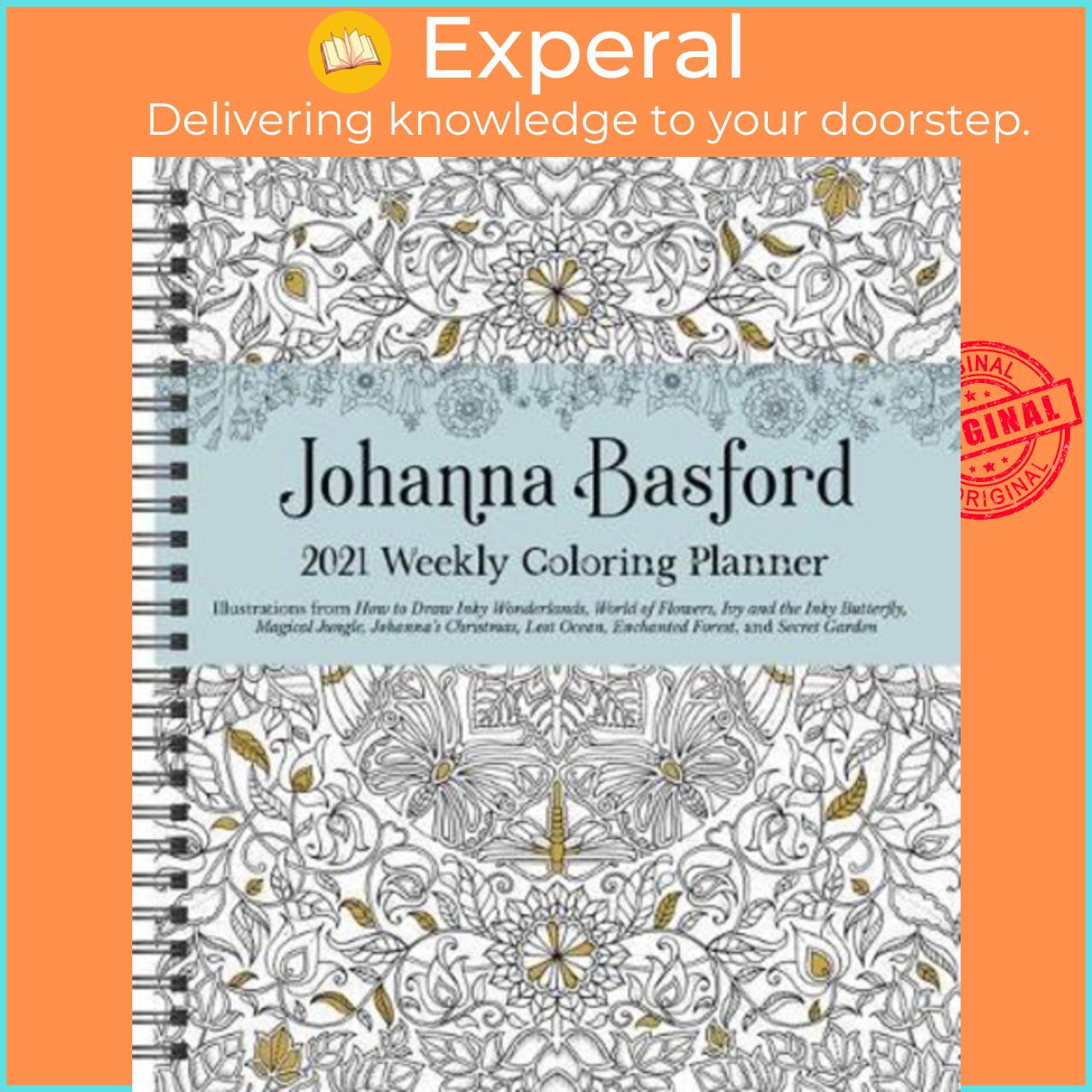 Sách - Johanna Basford 2021 Weekly Coloring Planner Calendar by Johanna Basford