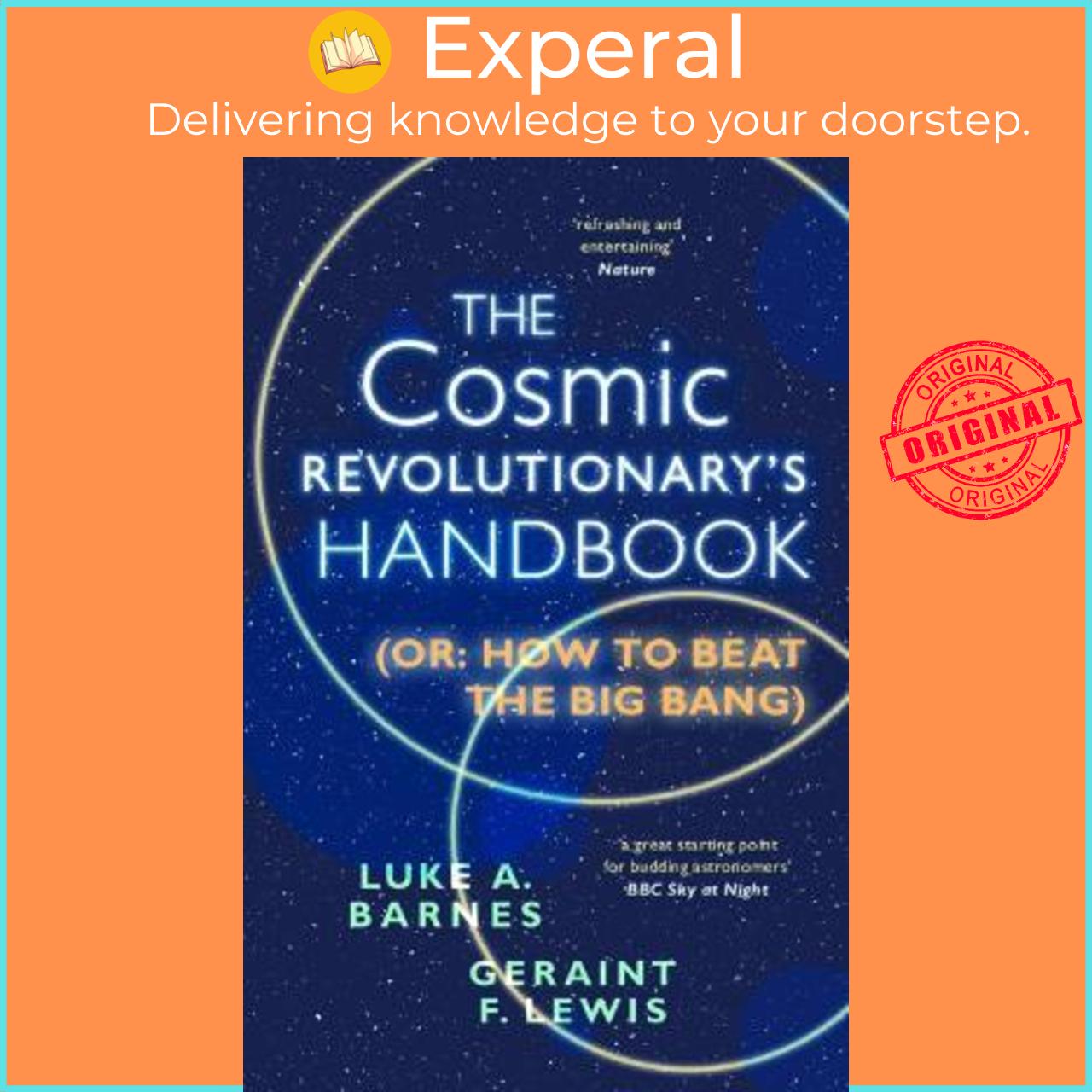 Sách - The Cosmic Revolutionary's Handbook : by Luke A. Barnes