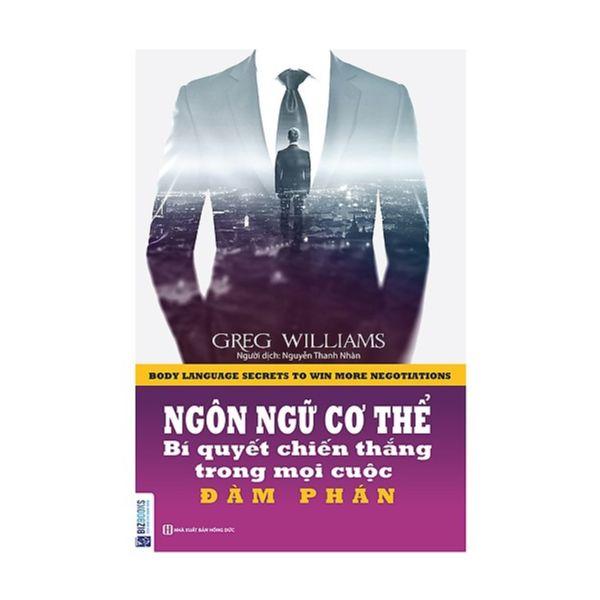 Ngôn Ngữ Cơ Thể - Bí Quyết Chiến Thắng Trong Mọi Cuộc Đàm Phán