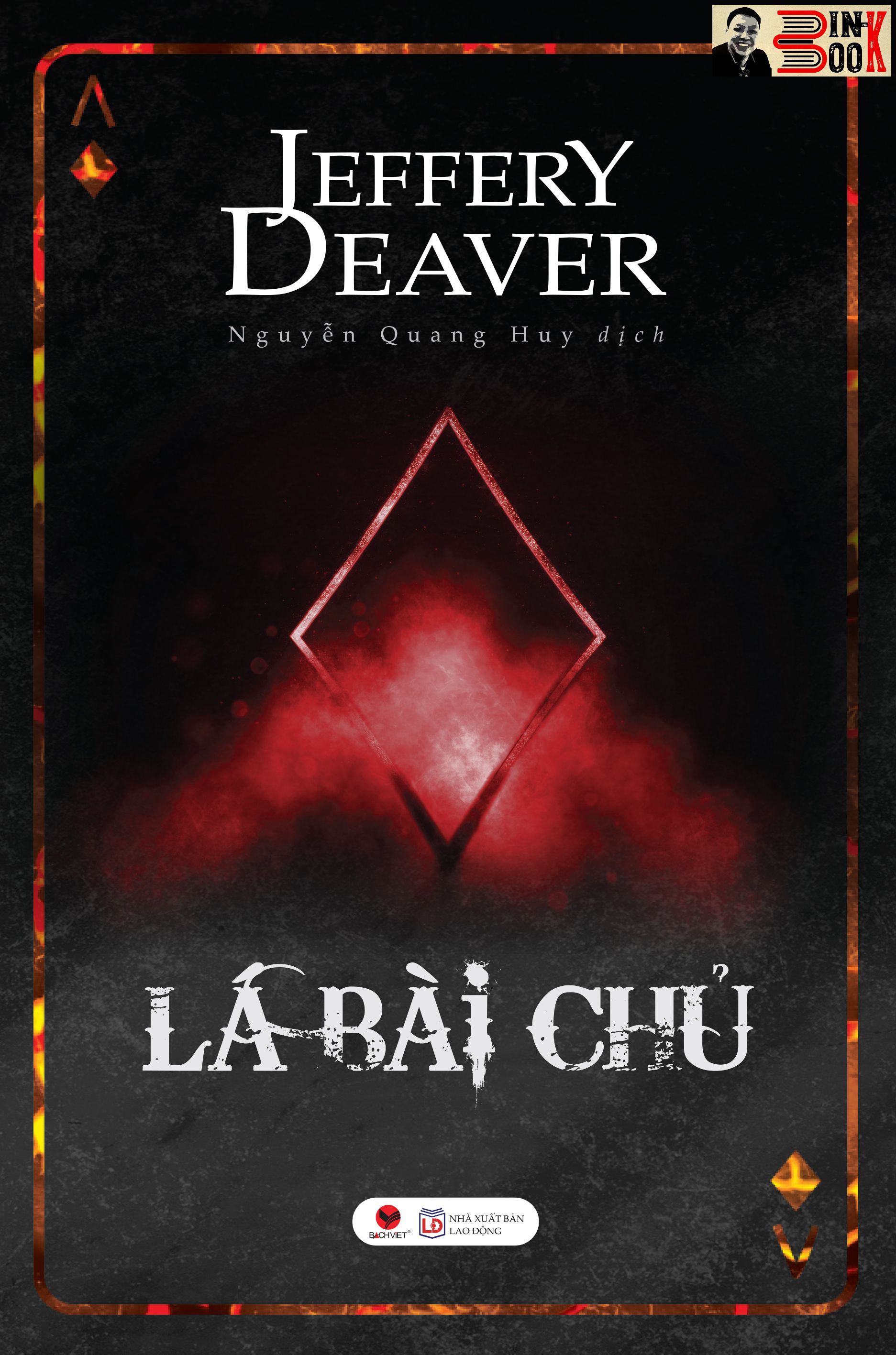 LÁ BÀI CHỦ - Jeffery Deaver - Nguyễn Quang Huy dịch – Bách Việt - NXB Lao Động