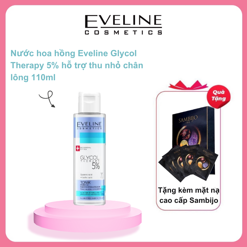 [Tặng mặt nạ Sambijo] Nước hoa hồng Eveline Glycol Therapy 5% se khít chân lông 110ML