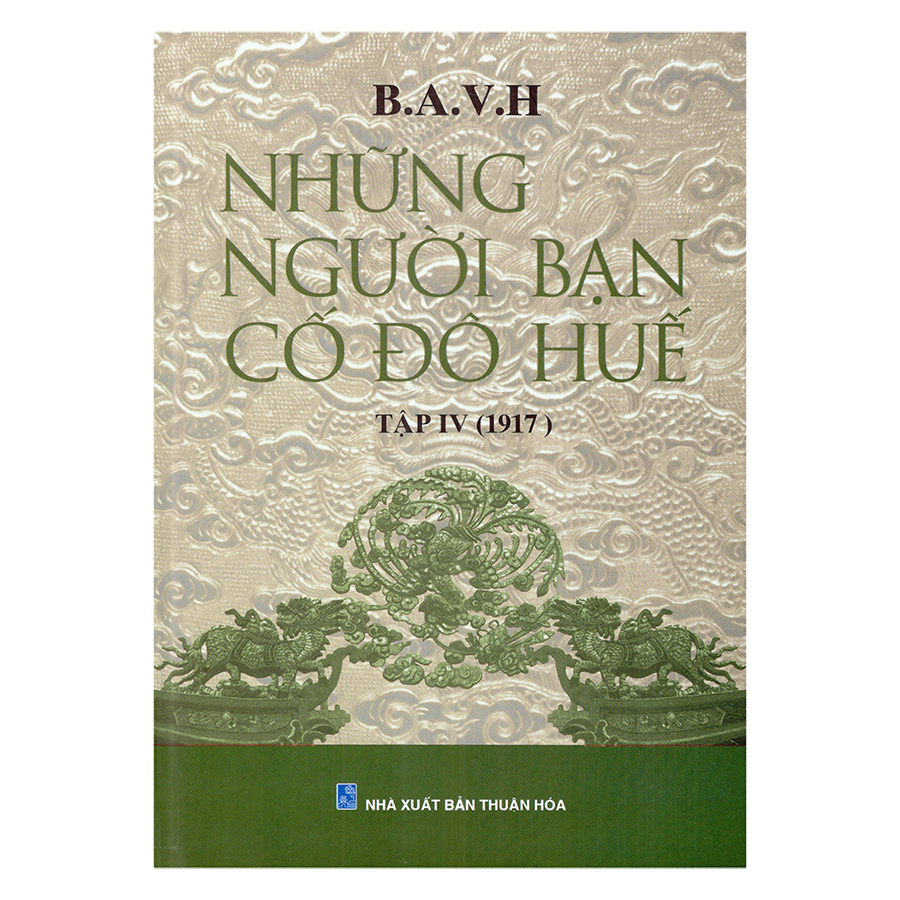 Những Người Bạn Cố Đô Huế (Tập IV - 1917)