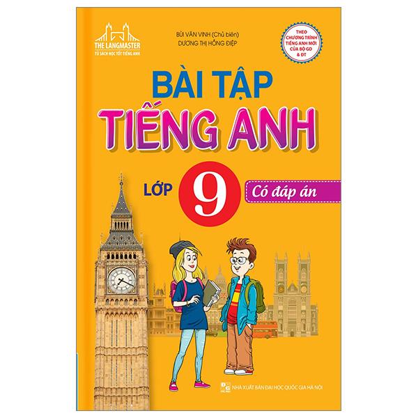 Bài Tập Tiếng Anh Lớp 9 - Có Đáp Án (Tái Bản)