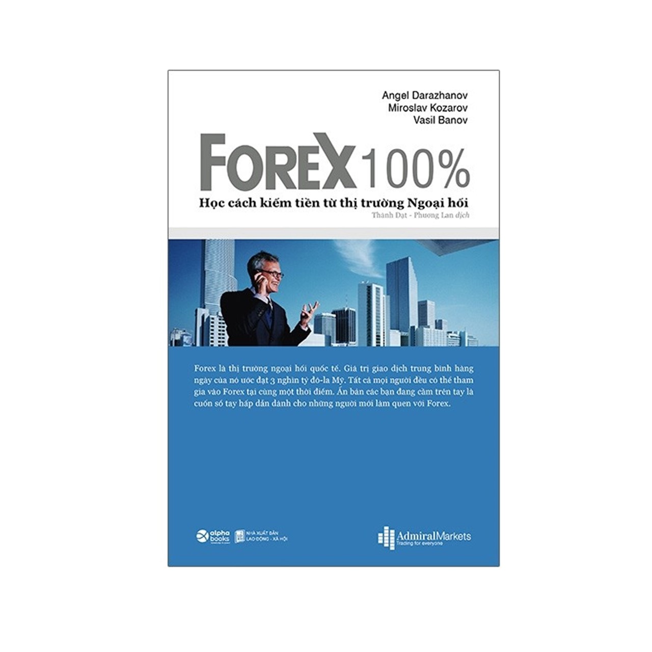 Trạm Đọc | Combo Những Điều Bạn Cần Biết Về Forex: Forex 101 - Mọi Điều Cần Biết Về Thị Trường Ngoại Hối + Forex 100% - Học Cách Kiếm Tiền Trên Thị Trường