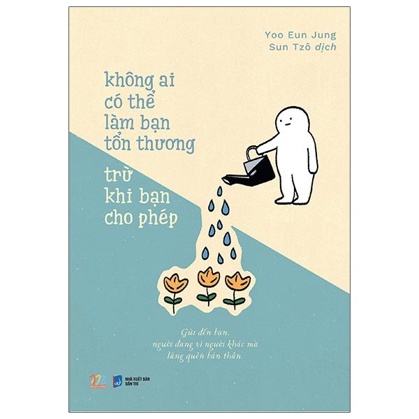 Không Ai Có Thể Làm Bạn Tổn Thương Trừ Khi Bạn Cho Phép Tái Bản 2023