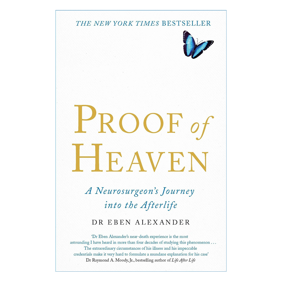 Proof Of Heaven: A Neurosurgeon'S Journey Into The Afterlife