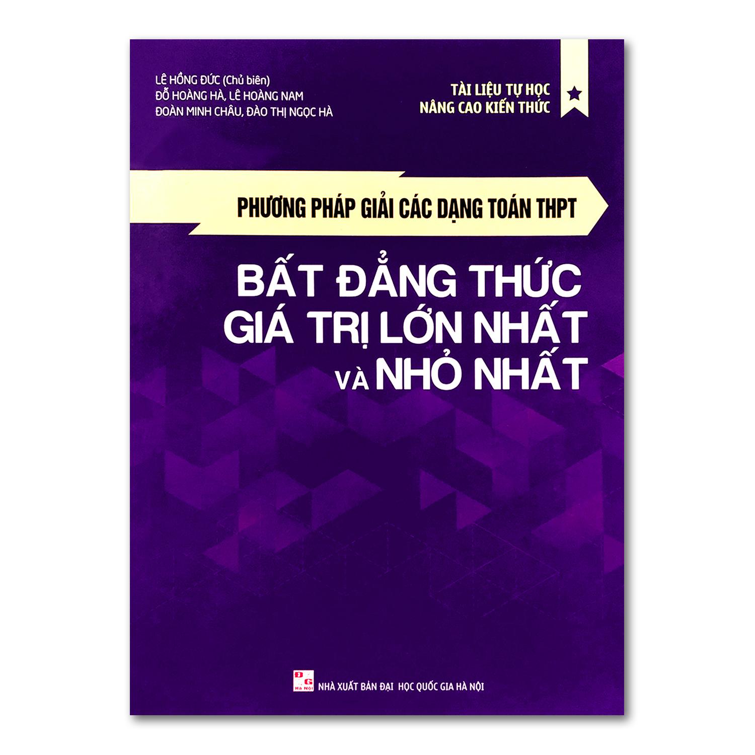 Combo 2 cuốn: Phương pháp giải các dạng Toán THPT - Bất đẳng thức, Giá trị lớn nhất và nhỏ nhất + Số phức