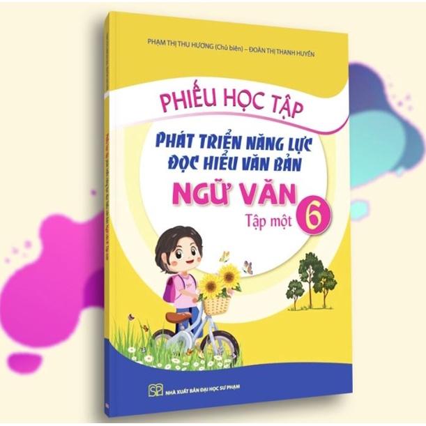 Sách Phiếu học tập phát triển năng lực đọc hiểu văn bản ngữ văn 6 tập một