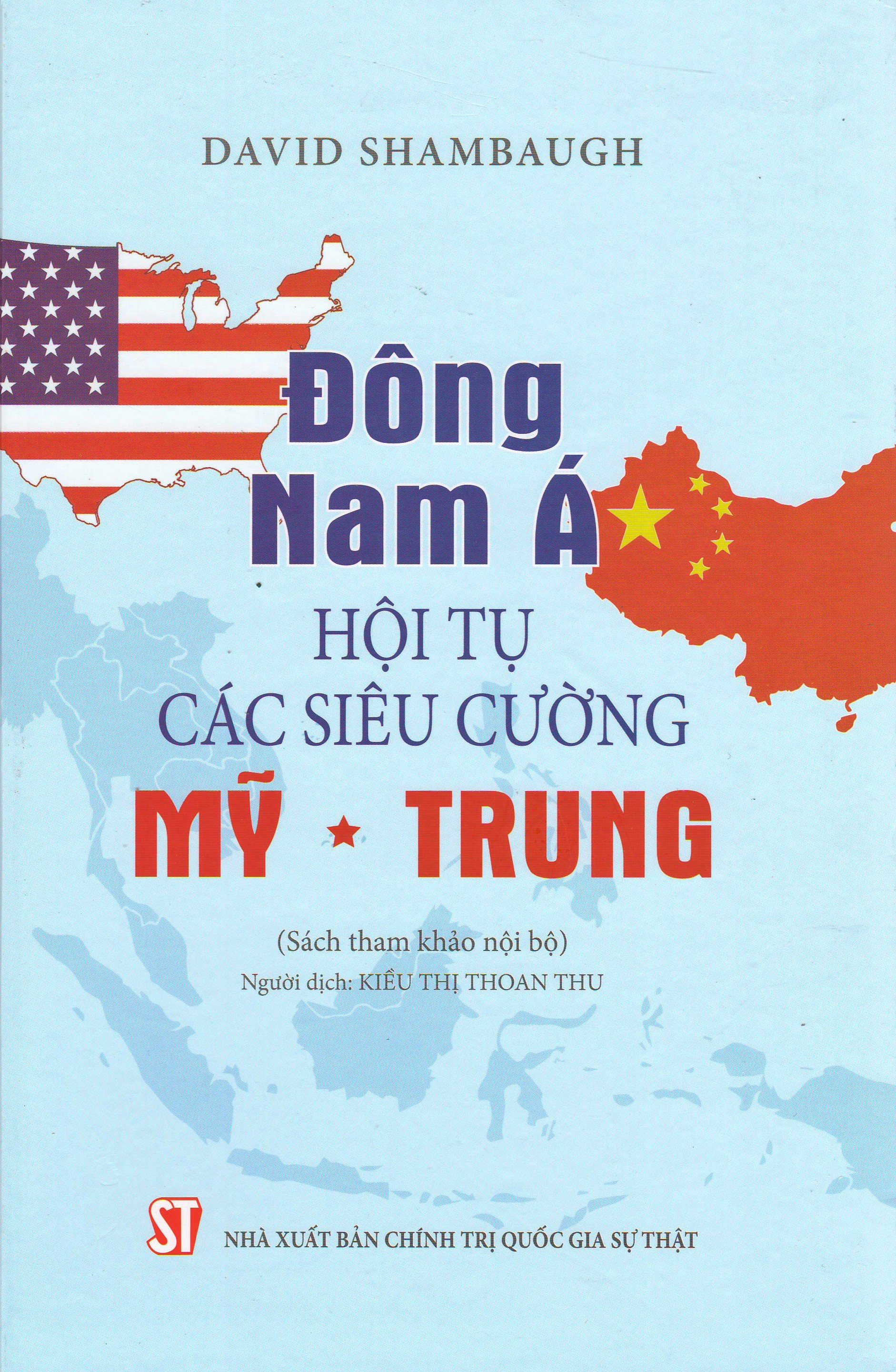 Đông Nam Á. Hội tụ các siêu cường Mỹ - Trung (Sách tham khảo) (Xuất bản lần thứ hai)