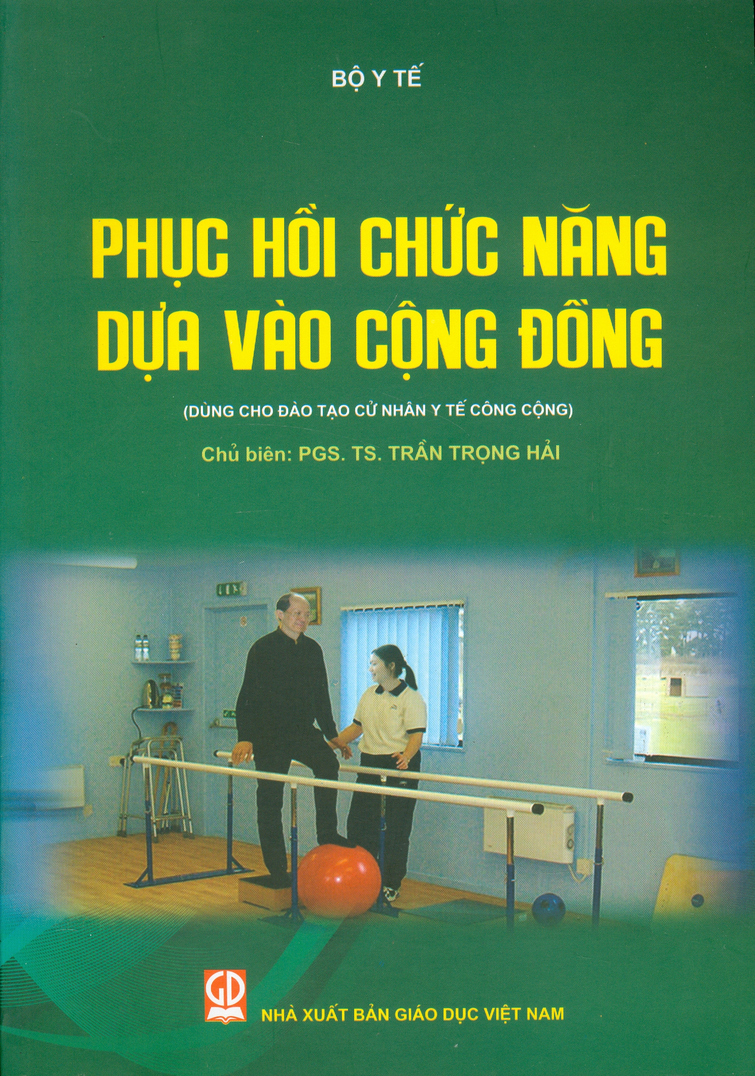 Phục Hồi Chức Năng Dựa Vào Cộng Đồng (Dùng cho đào tạo cử nhân y tế cộng đồng)