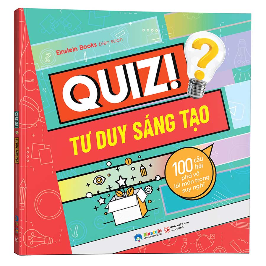 Trạm Đọc | Quiz! Tư Duy Sáng Tạo : 100 Câu Hỏi Phá Vỡ Lối Mòn Trong Suy Nghĩ