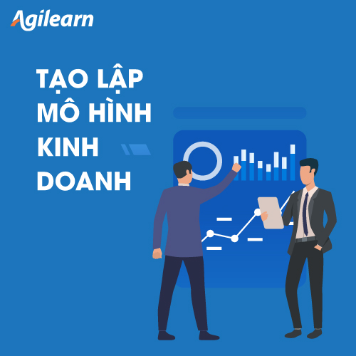 Khóa học Tạo lập mô hình kinh doanh - Agilearn
