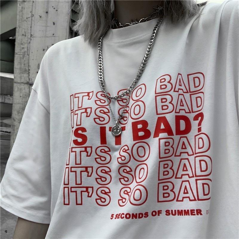 Áo thun tay lỡ unisex in chữ IT SO BAD cực phong cách | Áo form rộng tay lỡ đẹp AC15