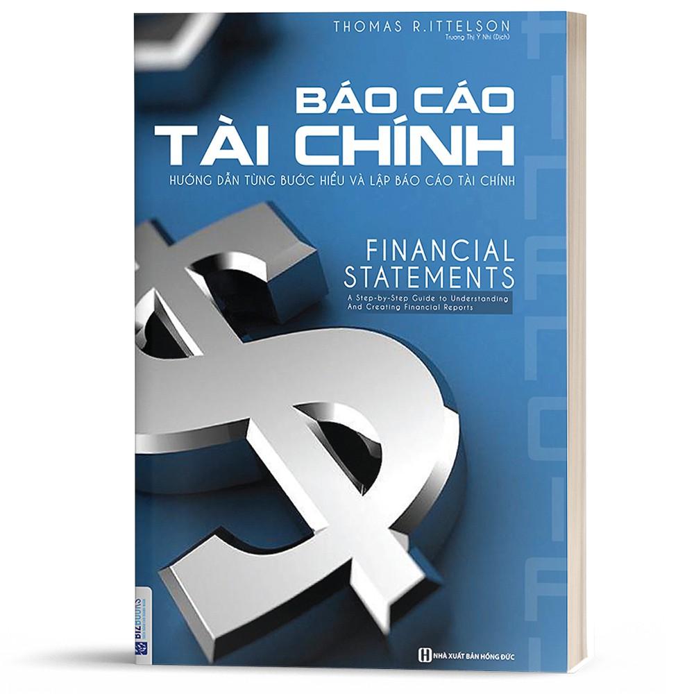 Sách - Báo Cáo Tài Chính - Hướng Dẫn Từng Bước Hiểu Và Lập Báo Cáo Tài Chính  - BizBooks