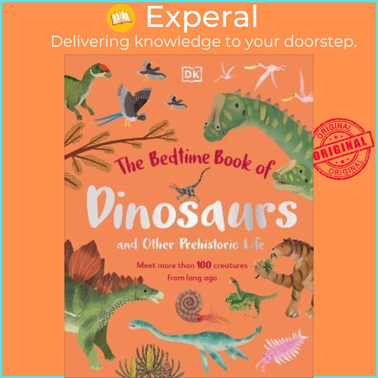 Sách - The Bedtime Book of Dinosaurs and Other Prehistoric Life : Meet More Than 1 by Dean Lomax