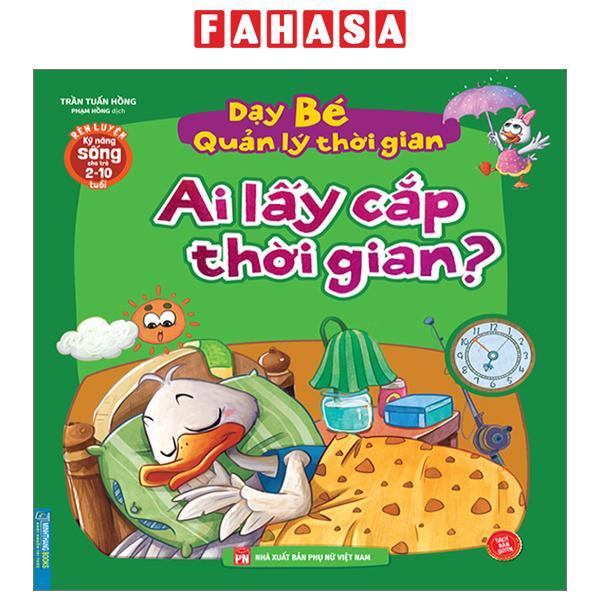 Rèn Luyện Kỹ Năng Sống Cho Trẻ 2-10 Tuổi - Dạy Bé Quản Lý Thời Gian - Ai Lấy Cắp Thời Gian?