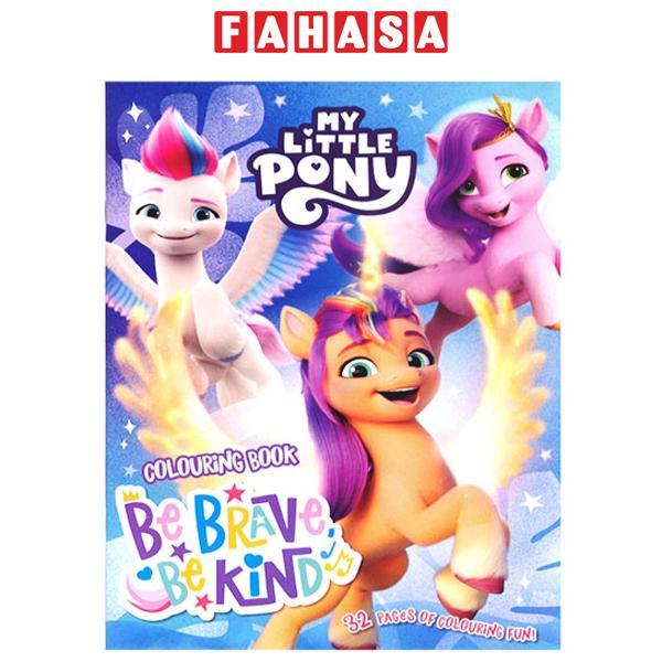 Sách ngoại văn: My Little Pony - Colouring Book - Be Brave, Be Kind