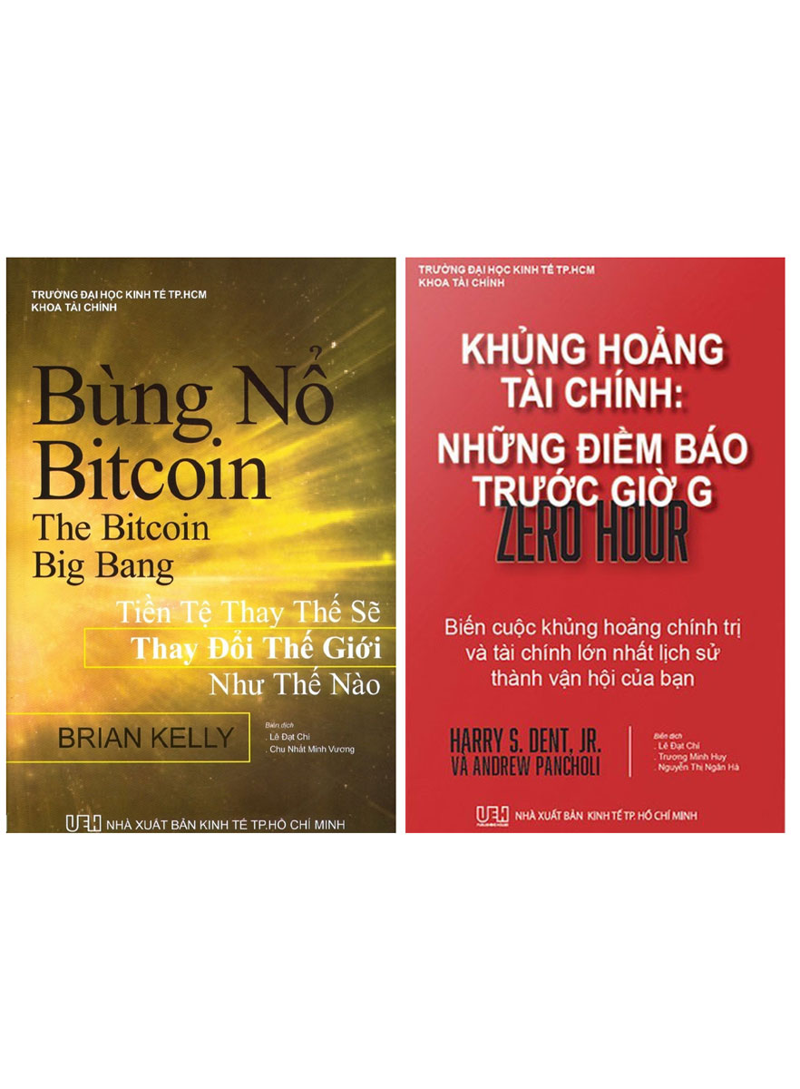 COMBO KHỦNG HOẢNG TÀI CHÍNH - NHỮNG ĐIỀM BÁO TRƯỚC GIỜ G + BÙNG NỔ BITCOIN: TIỀN TỆ THAY THẾ SẼ THAY ĐỔI THẾ GIỚI NHƯ THẾ NÀO (BỘ 2 CUỐN)