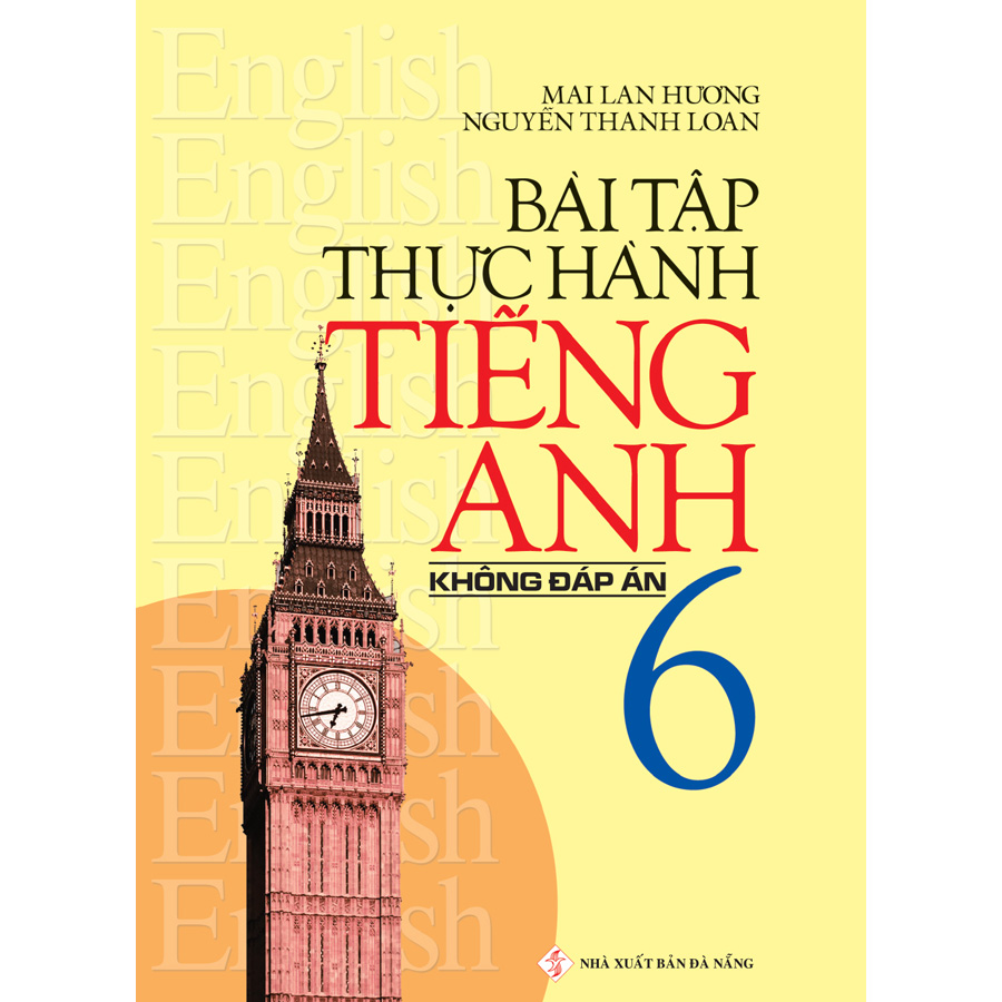Sách Bài Tập Thực Hành Tiếng Anh 6 - Không Đáp Án