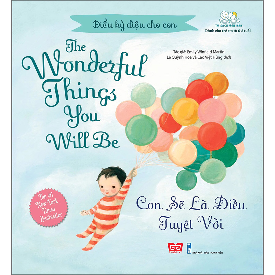 Điều Kỳ Diệu Cho Con - The Wonderful Things You Will Be - Con Sẽ Là Điều Tuyệt Vời (Tái Bản 2020)