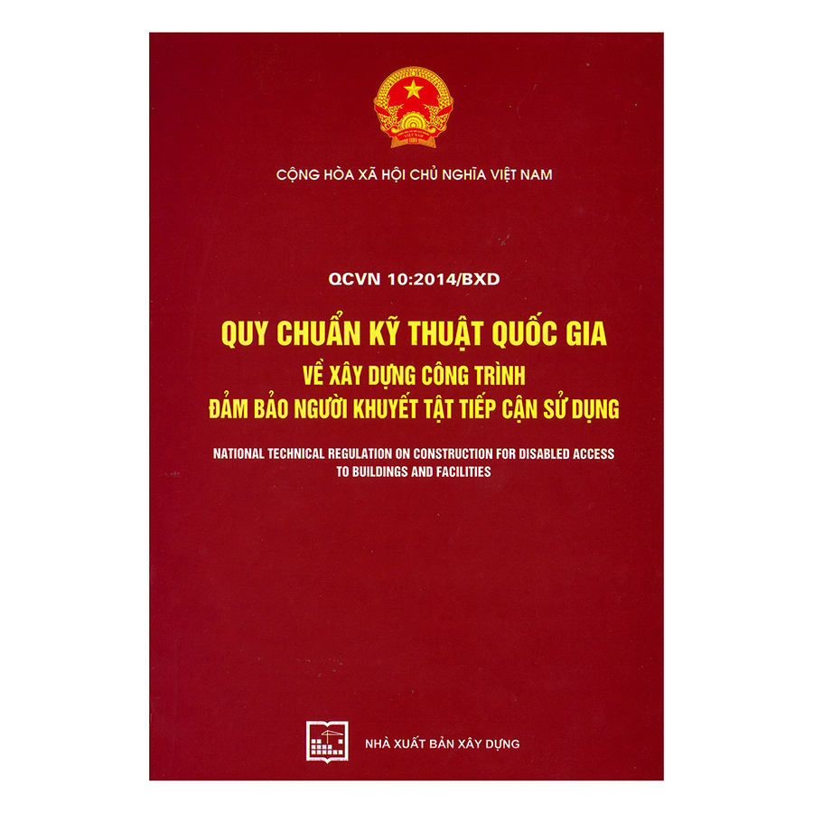 QCVN 10:2014/BXD Quy Chuẩn Kỹ Thuật Quốc Gia Về Xây Dựng Công Trình Đảm Bảo Người Khuyết Tật Tiếp Cận Sử Dụng