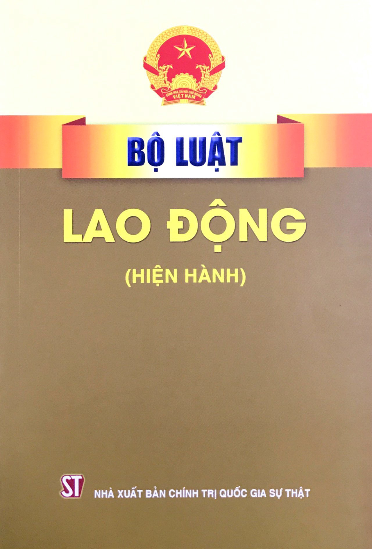 Sách Bộ Luật Lao Đông (Hiện Hành) - NXB Chính Trị Quốc Gia Sự Thật (Tái Bản Năm 2022)