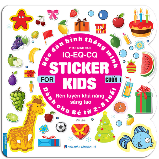 Bóc Dán Hình Thông Minh IQ - EQ - CQ - Sticker For Kids Cuốn 1 (2-8t) - Tái Bản