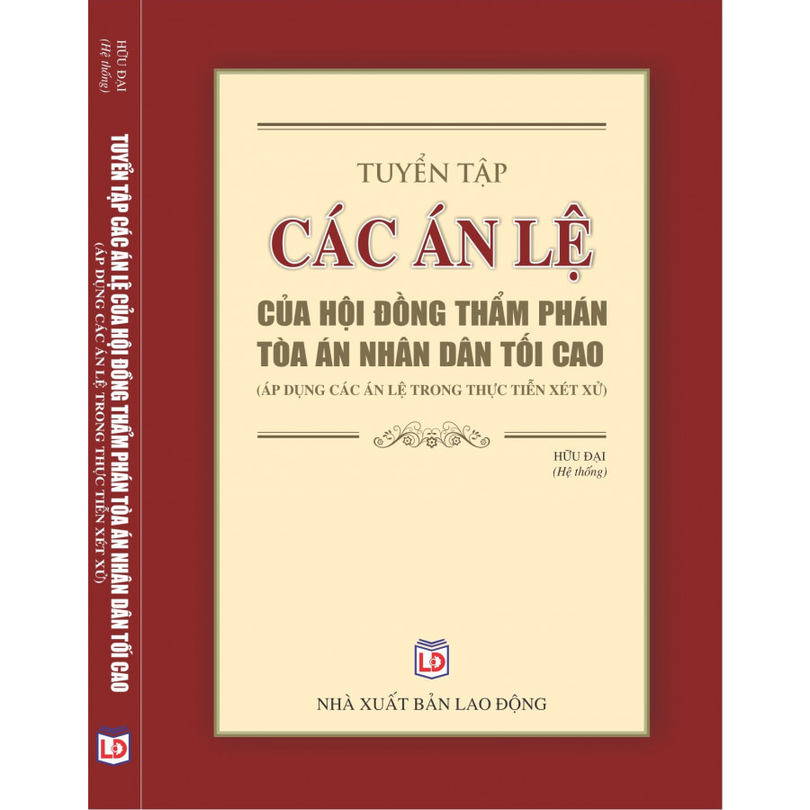 Tuyển Tập Các Án Lệ Của Hội Đồng Thẩm Phán Tòa Án Nhân Dân Tồi Cao ( 16 án lệ )