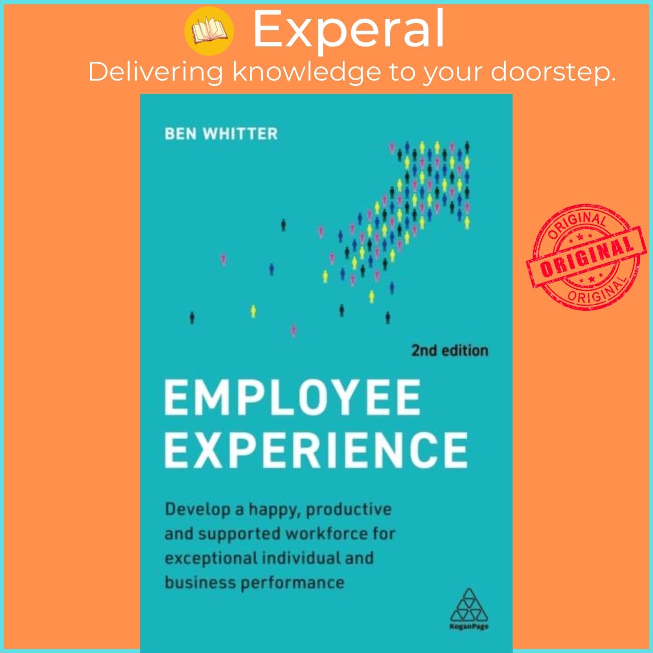 Sách - Employee Experience - Develop a Happy, Productive and Supported Workforce  by Ben Whitter (UK edition, paperback)