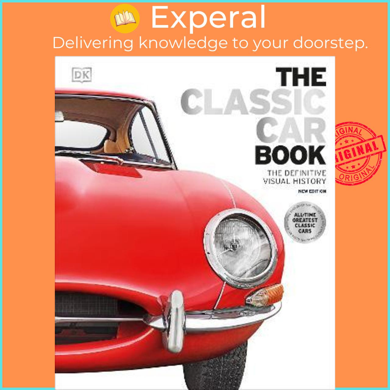Sách - The Classic Car Book : The Definitive Visual History by Giles Chapman (UK edition, hardcover)
