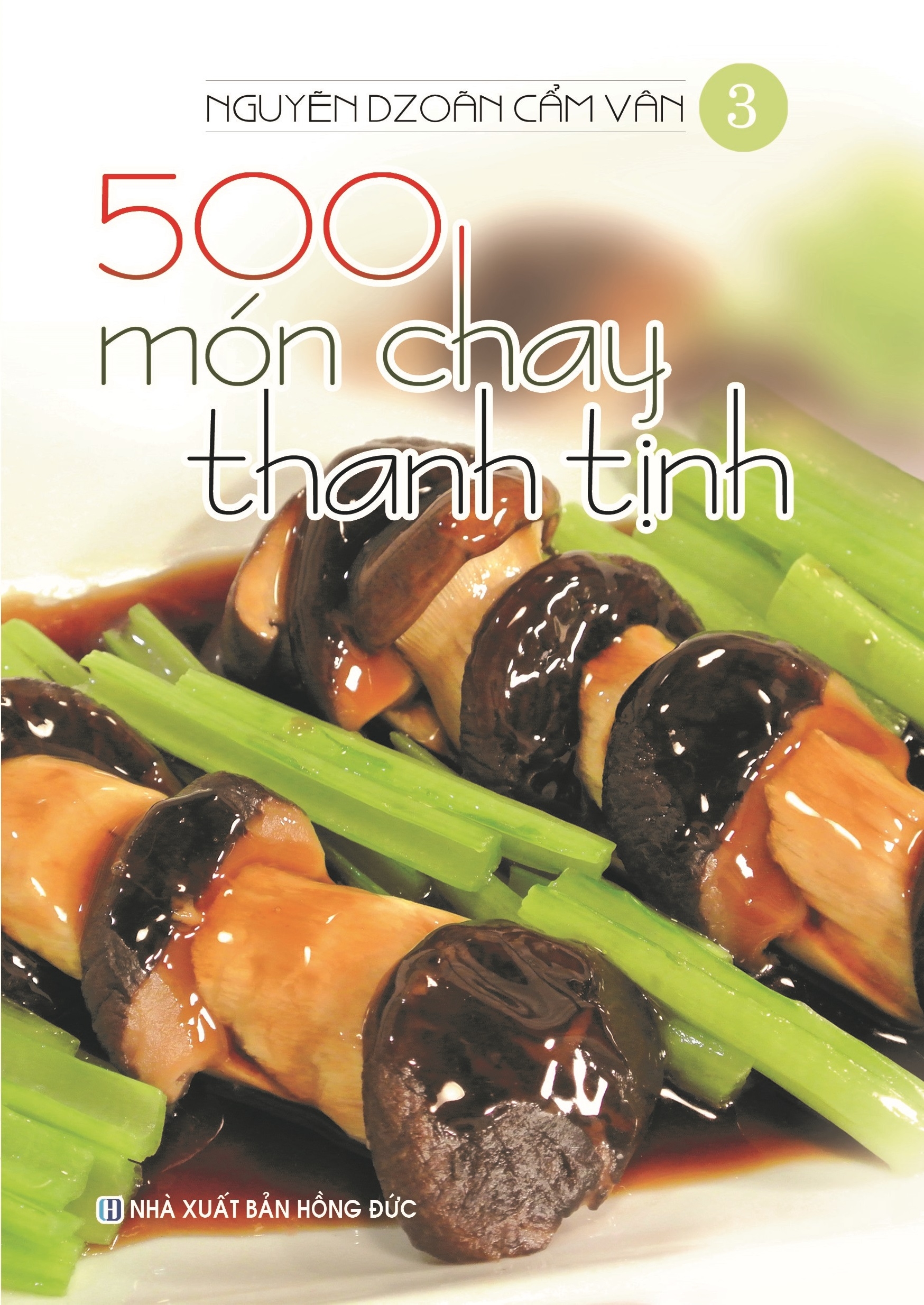 Bộ Sách 500 Món Chay Thanh Tịnh: Tập 1 Đến Tập 5 (Bộ 5 Cuốn)