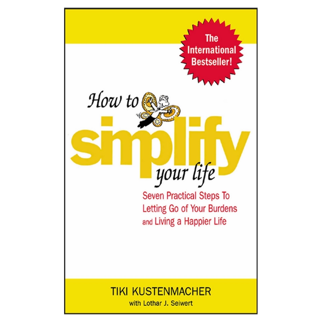 How To Simplify Your Life