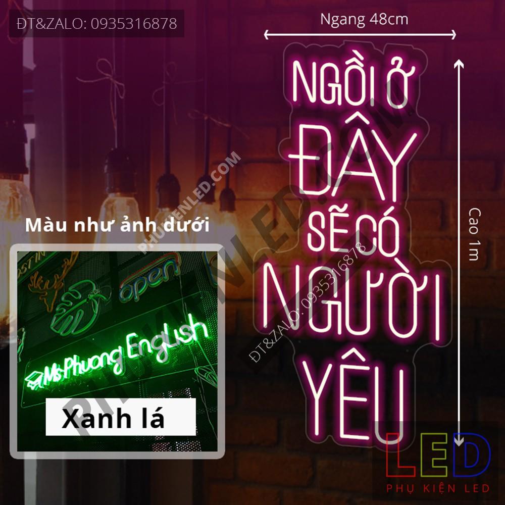 Đèn Led Neon Chữ Ngồi ở đây sẽ có người yêu cực chất - Trang trí Coffee Neon Sign - Đèn Led Neon Trang Trí