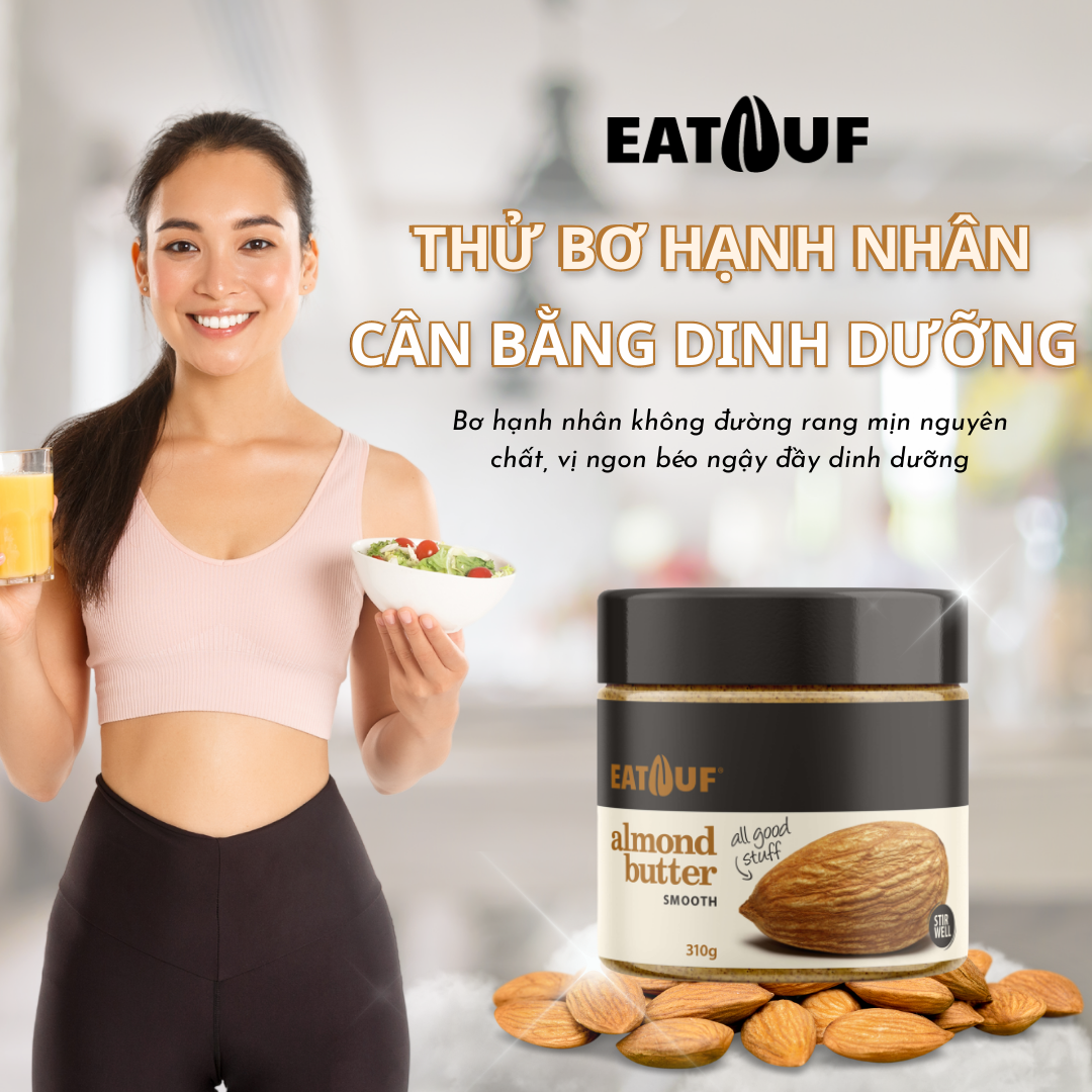 Bơ Hạnh Nhân Rang Mịn Không Đường 100% Đạm Thực Vật EATNUF