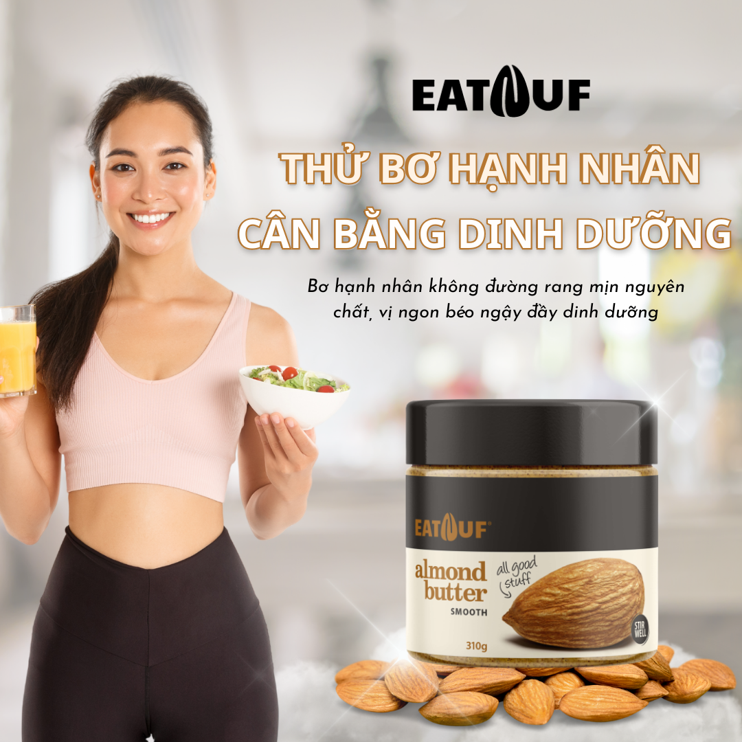 Bơ Hạnh Nhân Rang Mịn Không Đường 100% Đạm Thực Vật EATNUF [Nhập Khẩu Trực Tiếp Singapore]