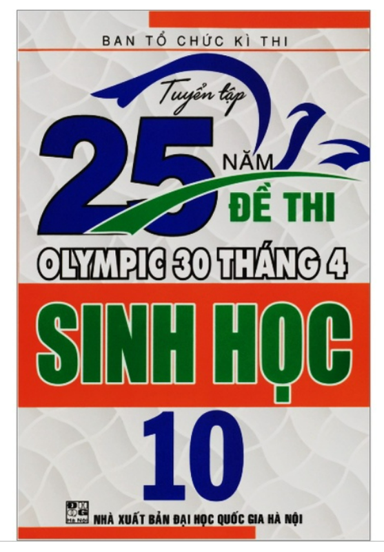 Sách - Tuyển tập 25 năm đề thi Olympic 30 tháng 4 Sinh học 10