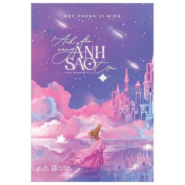 Sách - Anh Đến Cùng Ánh Sao Trời - Tập 1