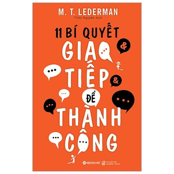 11 Bí Quyết Giao Tiếp Để Thành Công (Tái Bản 2019)