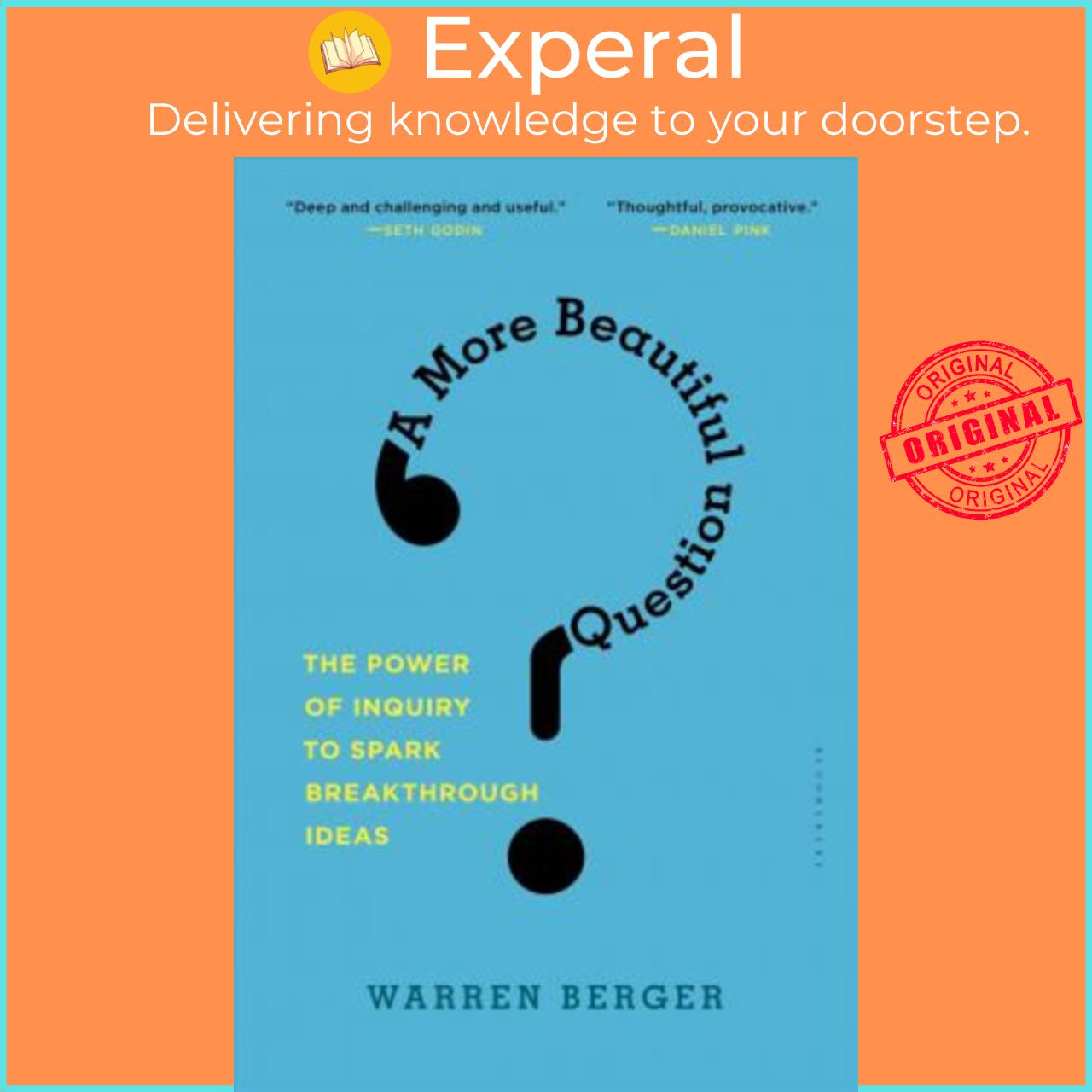 Sách - A More Beautiful Question : The Power of Inquiry to Spark Breakthrough I by Warren Berger