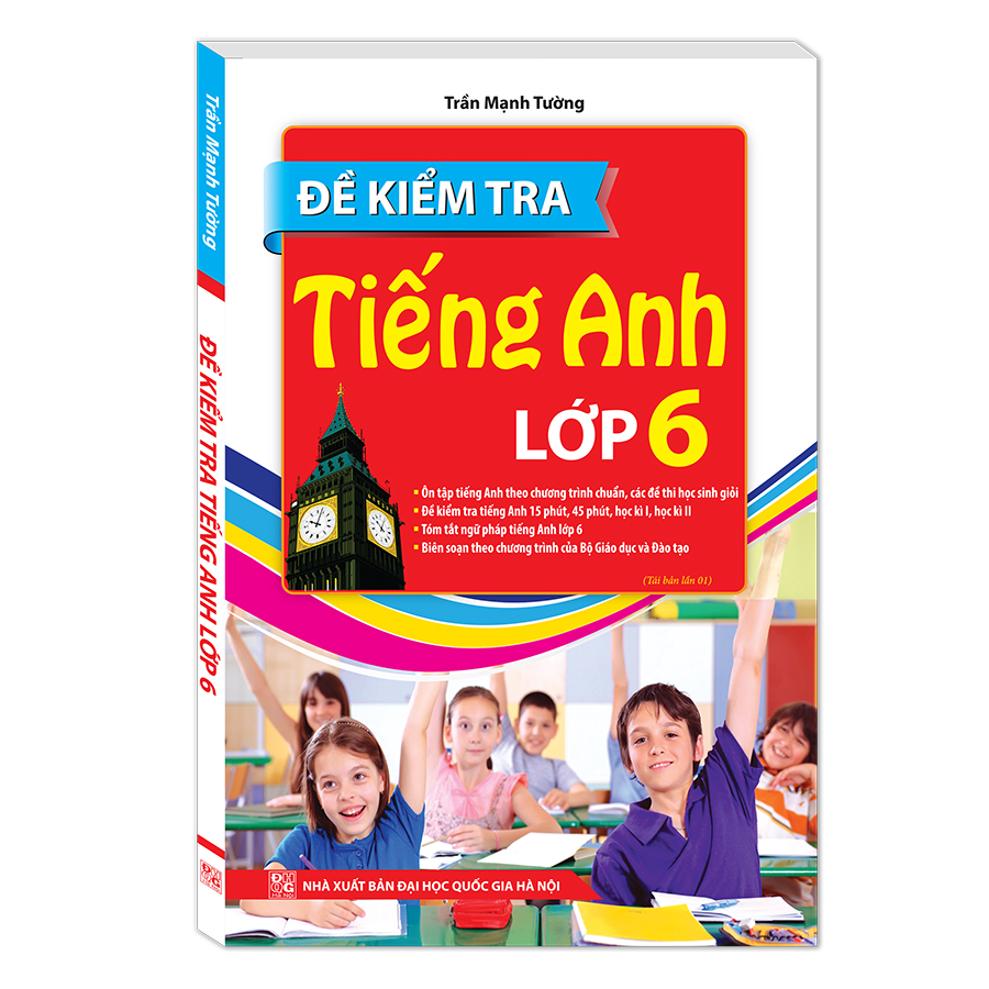 Đề Kiểm Tra Tiếng Anh Lớp 6 (Tái Bản Lần 1)