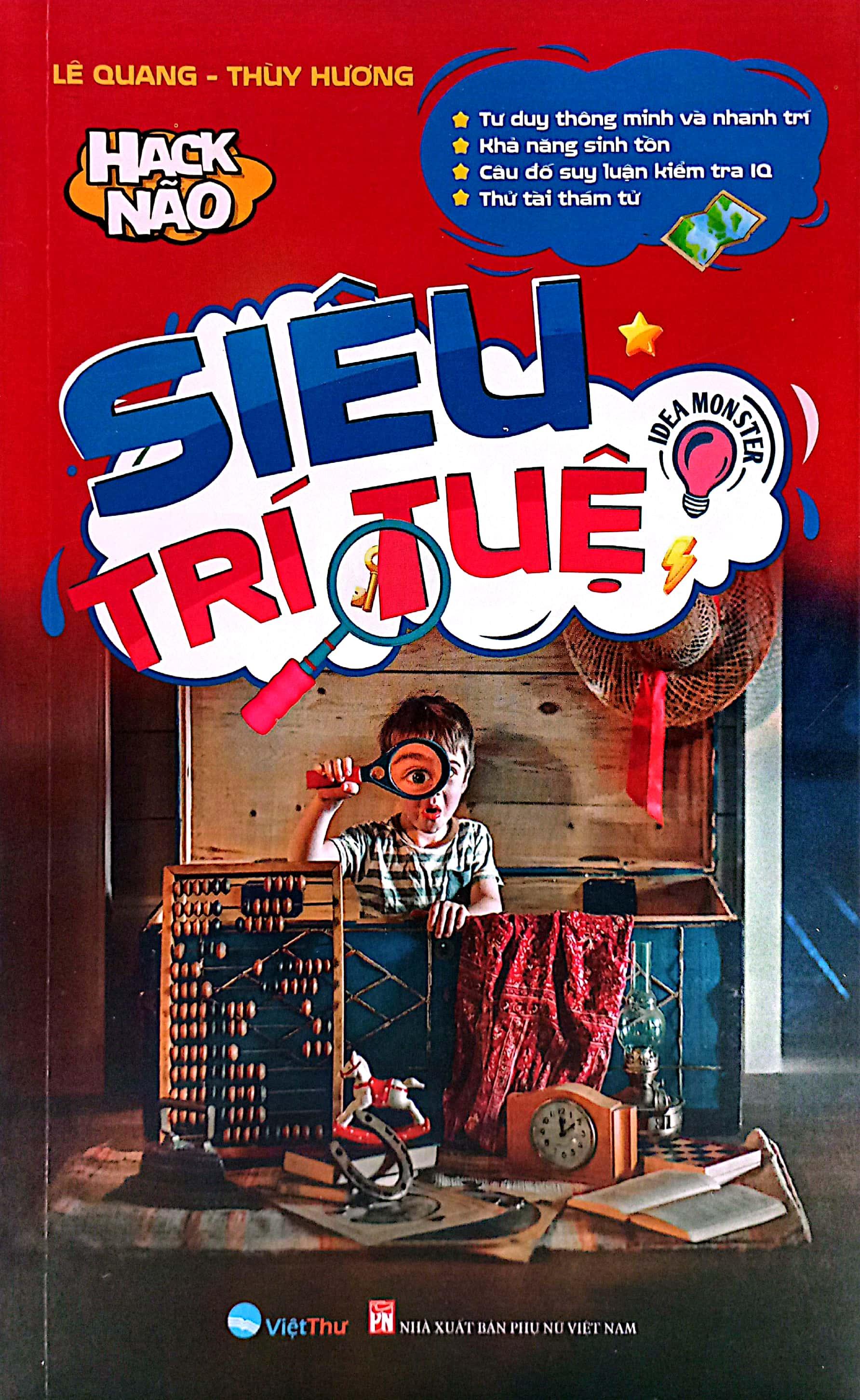 Hack Não - Siêu Trí Tuệ: Tư Duy Thông Minh Và Nhanh Trí + Khả Năng Sinh Tồn + Câu Đố Suy Luận Kiểm Tra IQ + Thử Tài Thám Tử