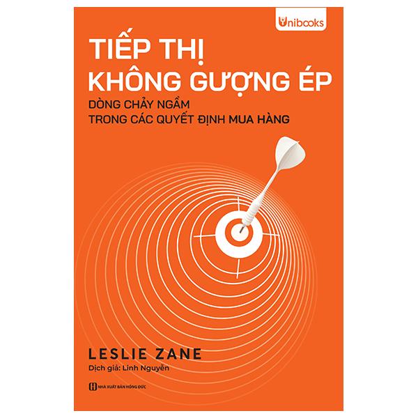 Sách - Tiếp Thị Không Gượng Ép - Dòng Chảy Ngầm Trong Các Quyết Định Mua Hàng