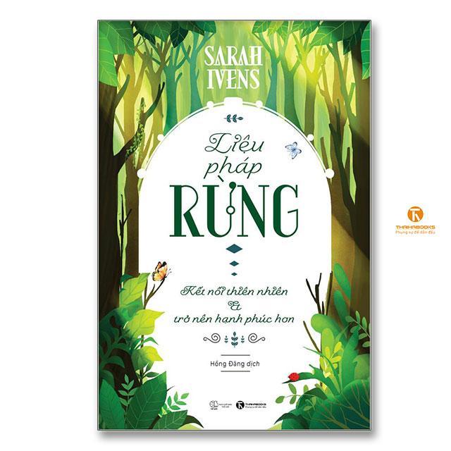 Sách - Liệu Pháp Rừng - Kết Nối Thiên Nhiên Và Trở Nên Hạnh Phúc Hơn - Thái Hà Books