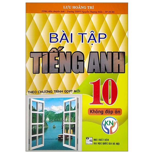 Bài Tập Tiếng Anh 10 - Không Đáp Án